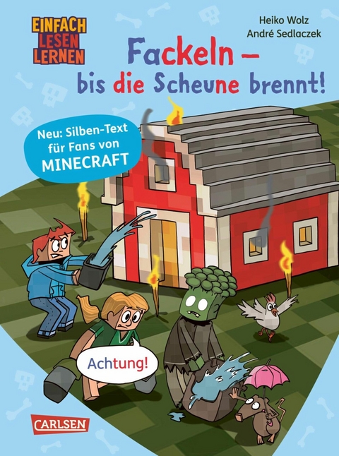 Minecraft Silben-Geschichten: Fackeln &ndash; bis die Scheune brennt! - Heiko Wolz