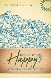 Better Off Happy - Kaci Shepherd