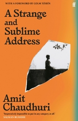 Strange and Sublime Address -  Amit Chaudhuri