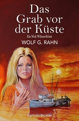 Das Grab vor der K&uuml;ste &ndash; Ein Nick Wilson-Krimi - Wolf G. Rahn