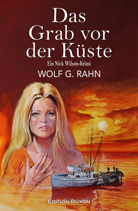 Das Grab vor der K&uuml;ste &ndash; Ein Nick Wilson-Krimi - Wolf G. Rahn