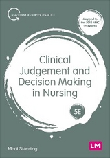 Clinical Judgement and Decision Making in Nursing -  Mooi Standing