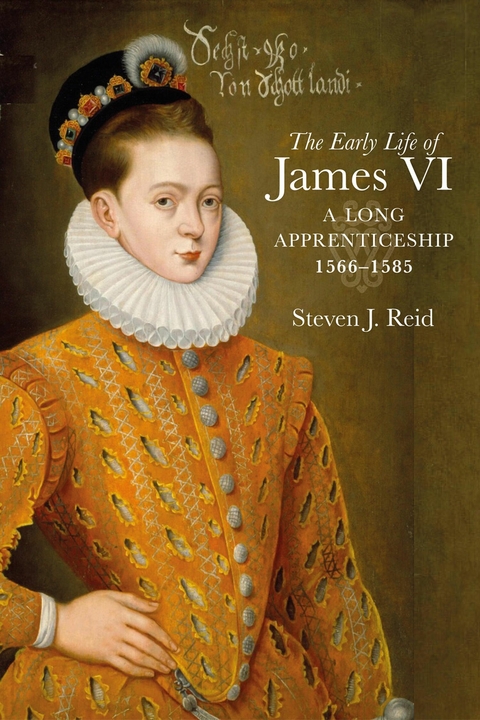 Early Life of James VI -  Steven J. Reid