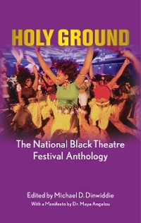 Holy Ground - Endesha Ida Mae Holland, Idris Ackamoor, Rhodessa Jones, Nora Cole, Pepe Carril, Pearl Cleage, Roger Furman, Kamilah Forbes, Yvette Heyliger, John Sh&eacute;vin Foster, Ted Lange, Cynthia Grace Robinson, Jackie Alexander, Ifa Bayeza, Dennis A. Allen, E. Patrick Johnson, Javon Johnson, Janet Langhart Cohen, Cheryl L. Davis, Angelica Ch&eacute;ri, Larry Muhammad
