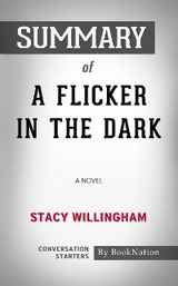 A Flicker in the Dark: A Novel by Stacy Willingham: Conversation Starters - BookNation BookNation