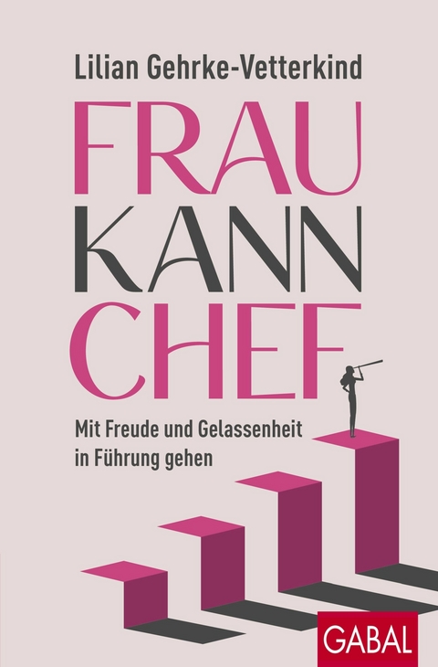 Frau kann Chef -  Lilian Gehrke-Vetterkind
