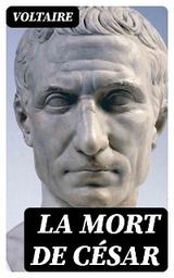 La mort de C&eacute;sar -  Voltaire