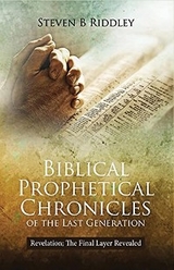 Biblical Prophetical Chronicles of the Last Generation "Revelation - Steven Riddley