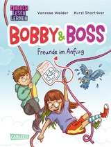 Bobby und Boss: Freunde im Anflug - Vanessa Walder