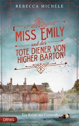 Miss Emily und der tote Diener von Higher Barton - Rebecca Mich&eacute;le