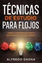 T&eacute;cnicas de Estudio para Flojos - Alfredo Gaona