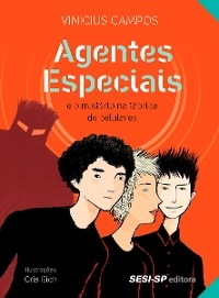 Agentes especiais e o mist&eacute;rio da f&aacute;brica de celulares - Vinicius Campos
