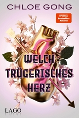 Welch tr&uuml;gerisches Herz - Chloe Gong