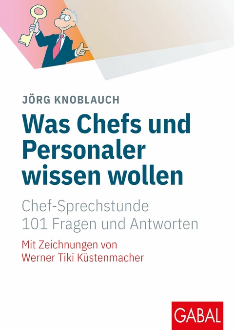 Was Chefs und Personaler wissen wollen -  J&ouml;rg Knoblauch