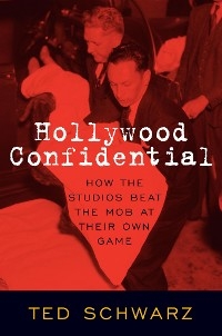 Hollywood Confidential -  Ted Schwarz
