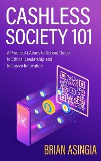 Cashless Society 101 - Brian Asingia