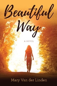 Beautiful Way - Mary F Van Der Linden