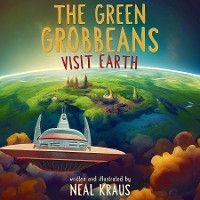 The Green Grobbeans Visit Earth