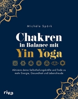 Chakren in Balance mit Yin Yoga -  Mich&eacute;le Sp&ouml;rk