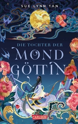 Die Tochter der Mondg&ouml;ttin 1: Die Tochter der Mondg&ouml;ttin - Sue Lynn Tan