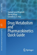 Drug Metabolism and Pharmacokinetics Quick Guide -  Siamak Cyrus Khojasteh,  Harvey Wong,  Cornelis E.C.A. Hop
