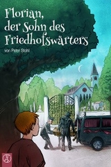 Florian, der Sohn des Friedhofsw&auml;rters - Peter Stohl