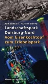 Landschaftspark Duisburg-Nord - Ralf Winkels, G&uuml;nter Zieling