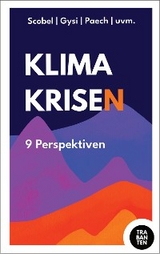 Klimakrisen - John von D&uuml;ffel, Prof. Gert Scobe, Dr. Felix Peter, Prof. Niko Paech, Prof. J&uuml;rgen Scheffran, Sevde Kolukisaoglu, Prof. J&uuml;rgen Tautz, Dr. Gregor Gysi, Julian Zuber