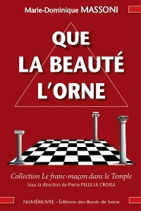 Que la beaut&eacute; l'orne - Marie-Dominique Massoni