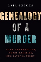 Genealogy of a Murder - Lisa Belkin