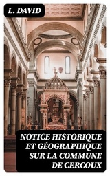 Notice historique et g&eacute;ographique sur la commune de Cercoux - L. David