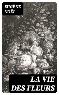 La Vie des fleurs