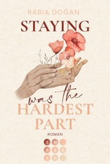 Staying Was The Hardest Part (Hardest Part 1) - Rabia Doğan