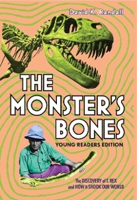 The Monster's Bones (Young Readers Edition) - David K. Randall