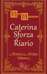 Caterina Sforza Riario - Mos Maiorum