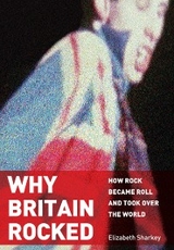 Why Britain Rocked - Elizabeth Sharkey