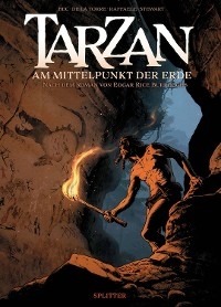 Tarzan &ndash; Am Mittelpunkt der Erde - Christophe Bec, Edgar Rice Burroughs