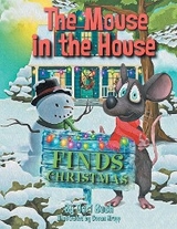The Mouse in the House Finds Christmas - Dori Bush