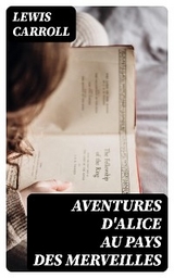 Aventures d'Alice au pays des merveilles - Lewis Carroll