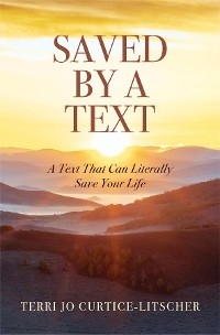 Saved by a Text - Terri Jo Curtice-Litscher