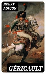 G&eacute;ricault - Henry Roujon