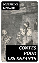 Contes pour les enfants - Jos&eacute;phine Colomb