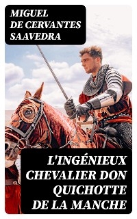 L'ingénieux chevalier Don Quichotte de la Manche