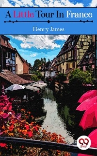 Little Tour in France -  Henry James