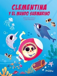 Clementina y el mundo submarino - Jos&eacute; Carlos Rom&aacute;n