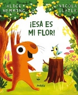 &iexcl;Esa es mi flor! - Alice Hemming
