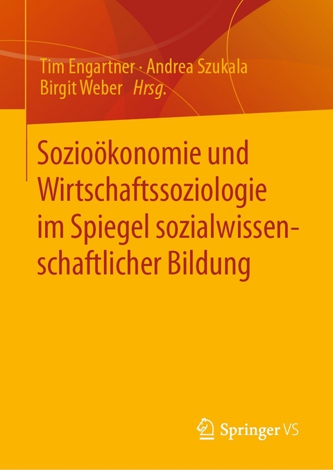 Sozio&ouml;konomie und Wirtschaftssoziologie im Spiegel sozialwissenschaftlicher Bildung - 