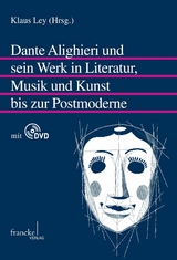 Dante Alighieri und sein Werk in Literatur, Musik und Kunst bis zur Postmoderne - 