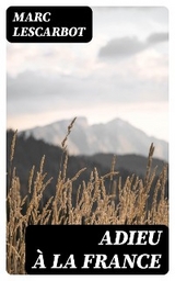 Adieu &agrave; la France - Marc Lescarbot
