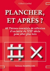 Plancher, et apr&egrave;s ? - Gilbert Garibal